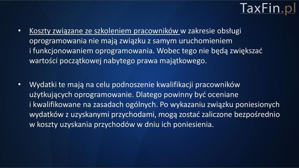 Wydatki te mają na celu podnoszenie kwalifikacji pracowników użytkujących oprogramowanie.