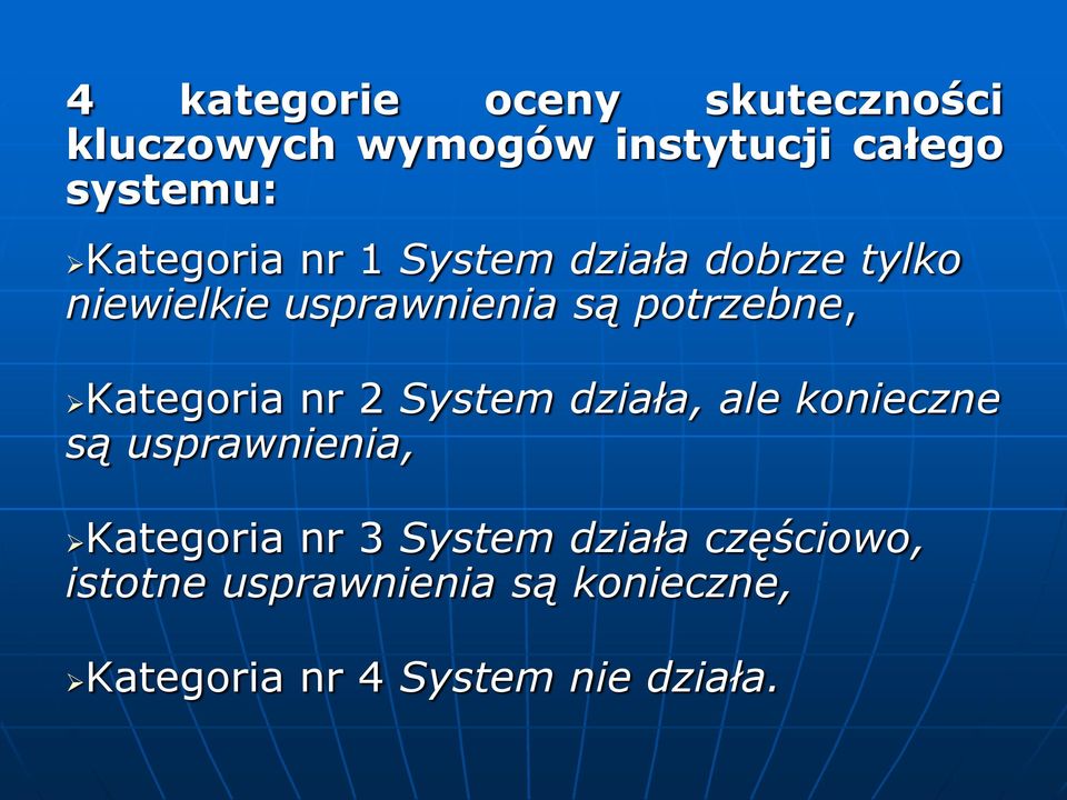 Kategoria nr 2 System działa, ale konieczne są usprawnienia, Kategoria nr 3