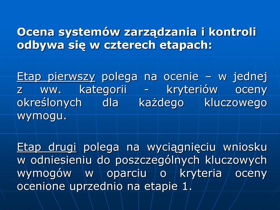 kategorii - kryteriów oceny określonych dla każdego kluczowego wymogu.