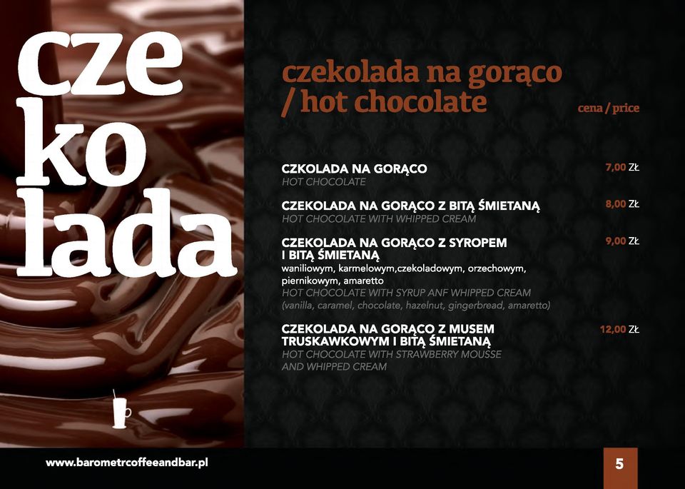 piernikowym, amaretto HOT CHOCOLATE WITH SYRUP ANF WHIPPED CREAM (vanilla, caramel, chocolate, hazelnut, gingerbread,