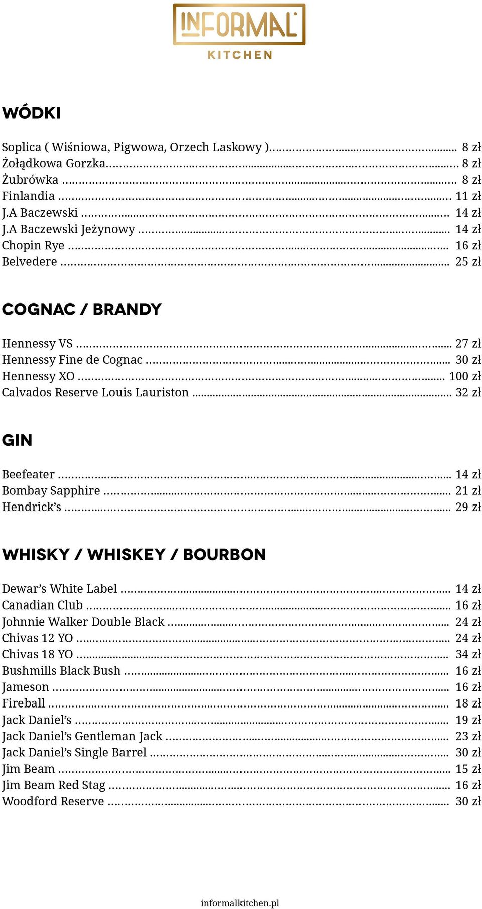 .. 32 zł Gin Beefeater........... 14 zł Bombay Sapphire......... 21 zł Hendrick s........... 29 zł Whisky / whiskey / bourbon Dewar s White Label........ 14 zł Canadian Club.
