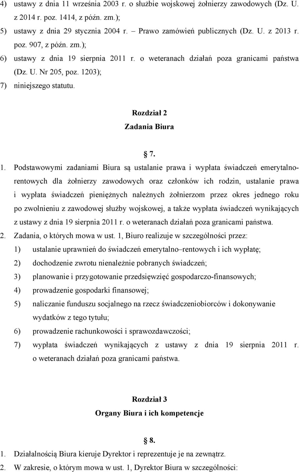 sierpnia 2011 r. o weteranach działań poza granicami państwa (Dz. U. Nr 205, poz. 12