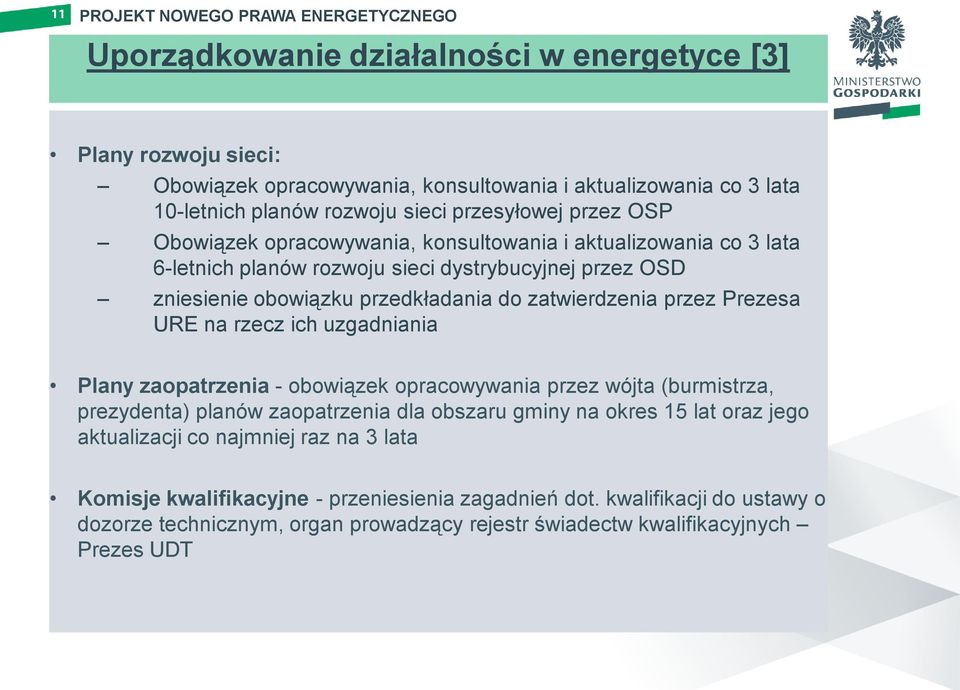 URE na rzecz ich uzgadniania Plany zaopatrzenia - obowiązek opracowywania przez wójta (burmistrza, prezydenta) planów zaopatrzenia dla obszaru gminy na okres 15 lat oraz jego aktualizacji