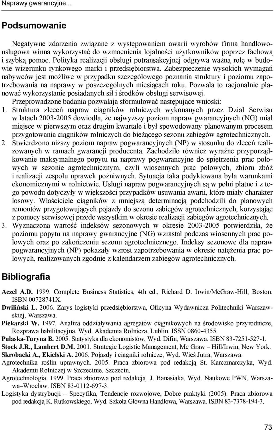 Poliyka realizacji obsługi poransakcyjnej odgrywa ważną rolę w budowie wizerunku rynkowego marki i przedsiębiorswa.