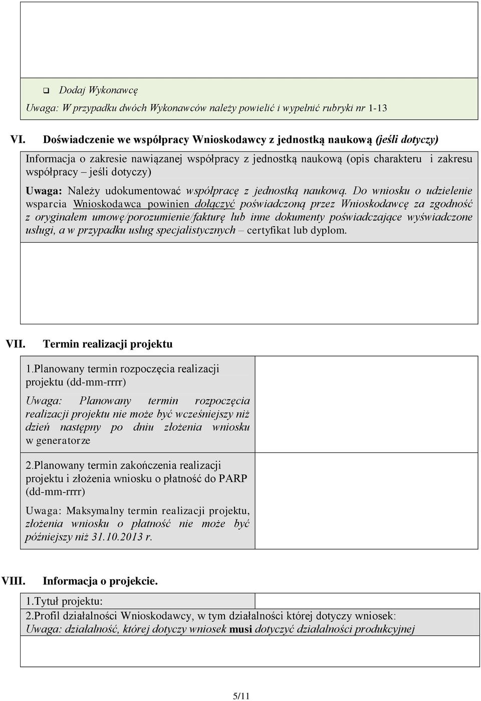 Uwaga: Należy udokumentować współpracę z jednostką naukową.