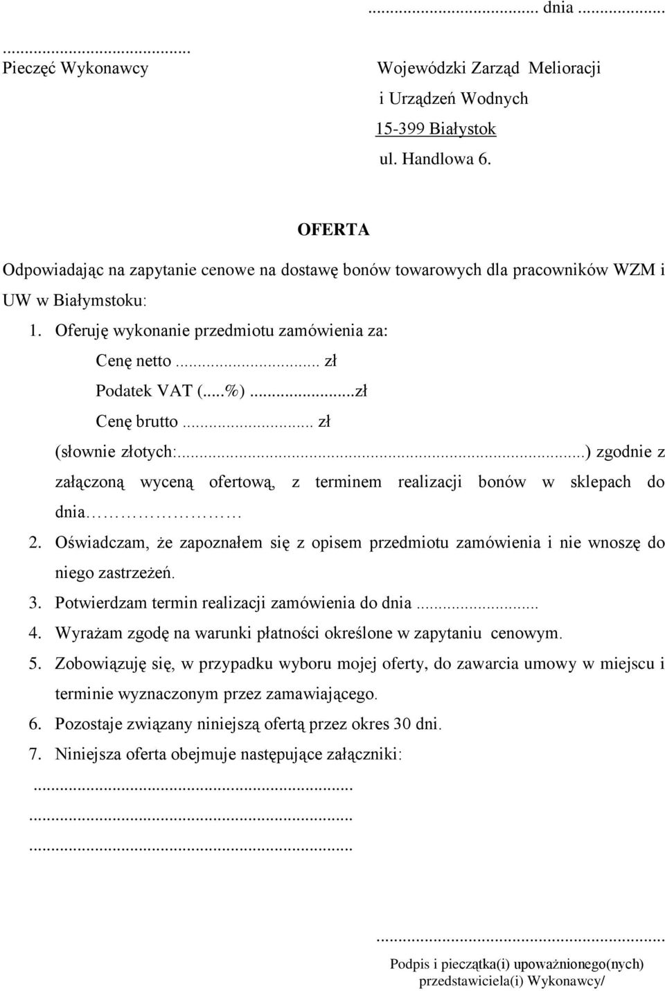 ..zł Cenę brutto... zł (słownie złotych:...) zgodnie z załączoną wyceną ofertową, z terminem realizacji bonów w sklepach do dnia 2.