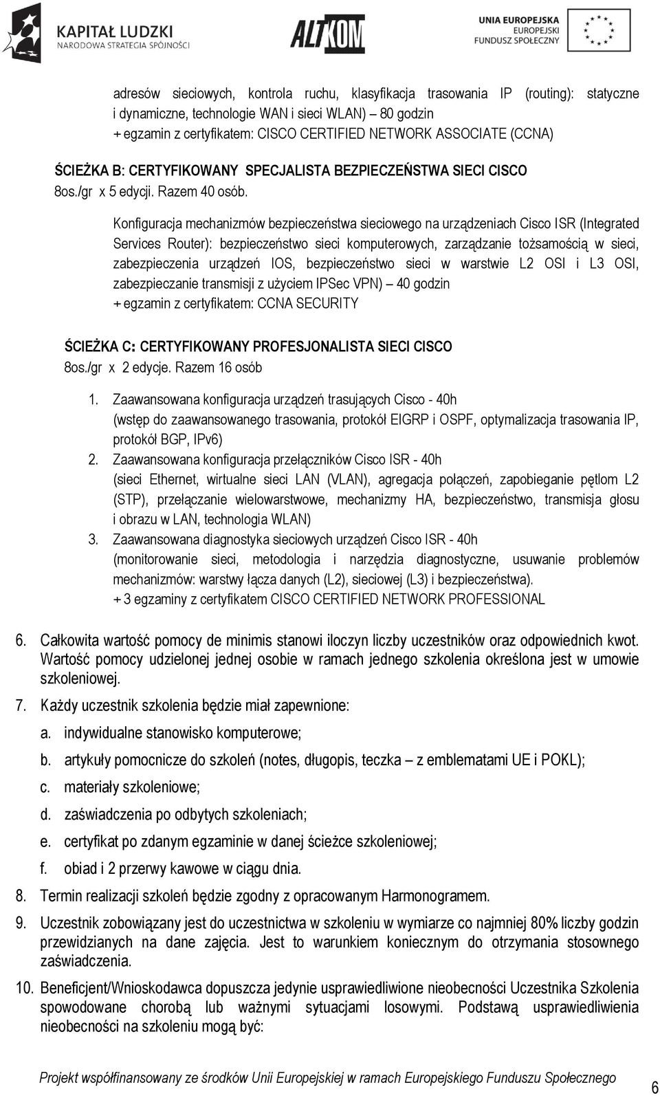 Konfiguracja mechanizmów bezpieczeństwa sieciowego na urządzeniach Cisco ISR (Integrated Services Router): bezpieczeństwo sieci komputerowych, zarządzanie tożsamością w sieci, zabezpieczenia urządzeń