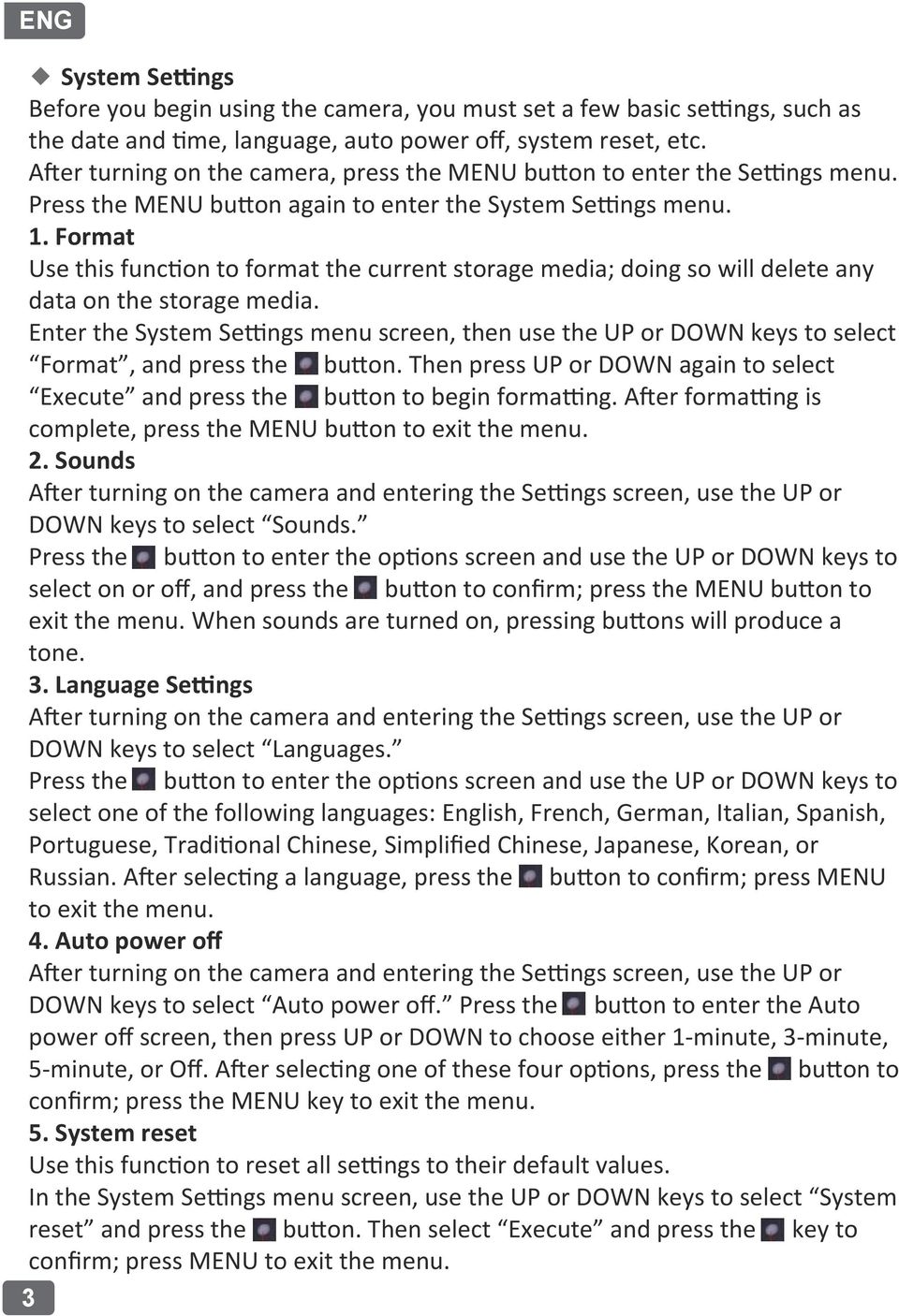 Format Use this function to format the current storage media; doing so will delete any data on the storage media.