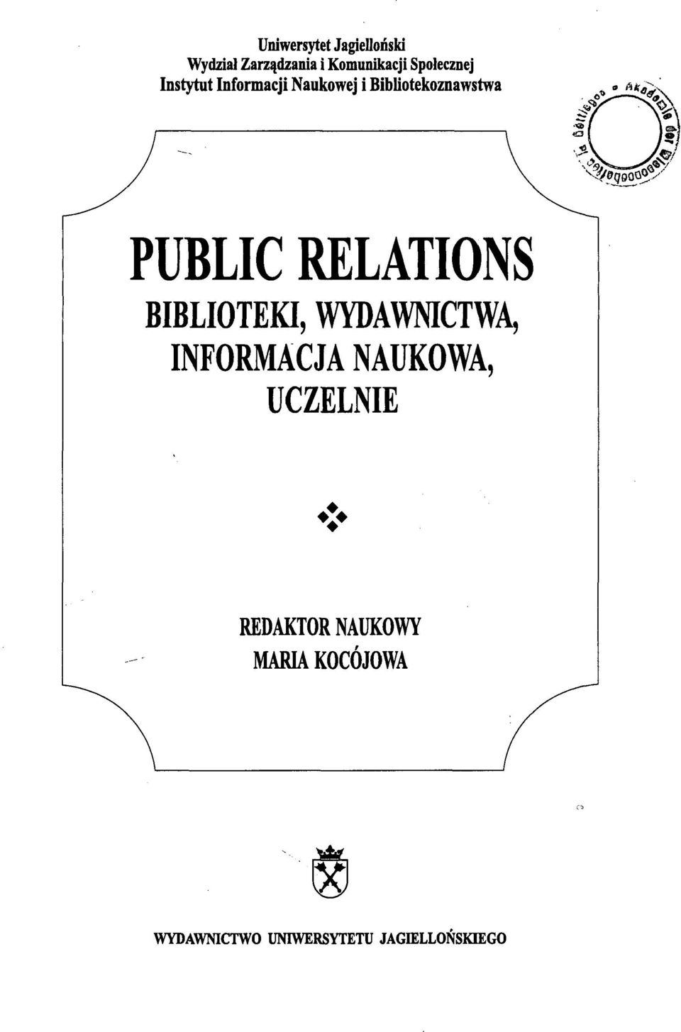 PUBLIC RELATIONS BIBLIOTEKI, WYDAWNICTWA, INFORMACJA NAUKOWA,