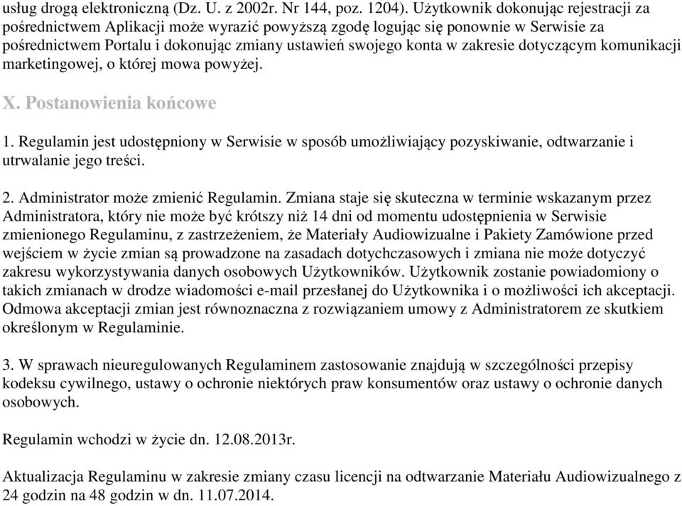 dotyczącym komunikacji marketingowej, o której mowa powyżej. X. Postanowienia końcowe 1.