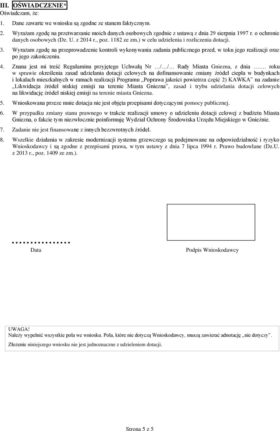 Wyrażam zgodę na przeprowadzenie kontroli wykonywania zadania publicznego przed, w toku jego realizacji oraz po jego zakończeniu. 4.
