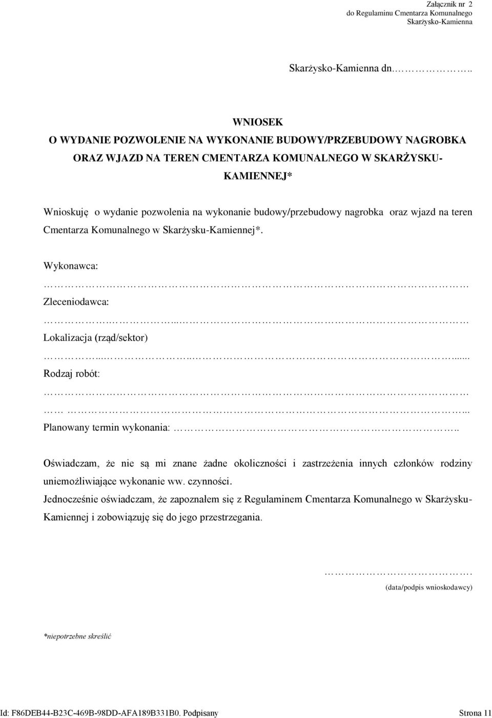 nagrobka oraz wjazd na teren Cmentarza Komunalnego w Skarżysku-Kamiennej*. Wykonawca: Zleceniodawca:.... Lokalizacja (rząd/sektor)........ Rodzaj robót:... Planowany termin wykonania:.