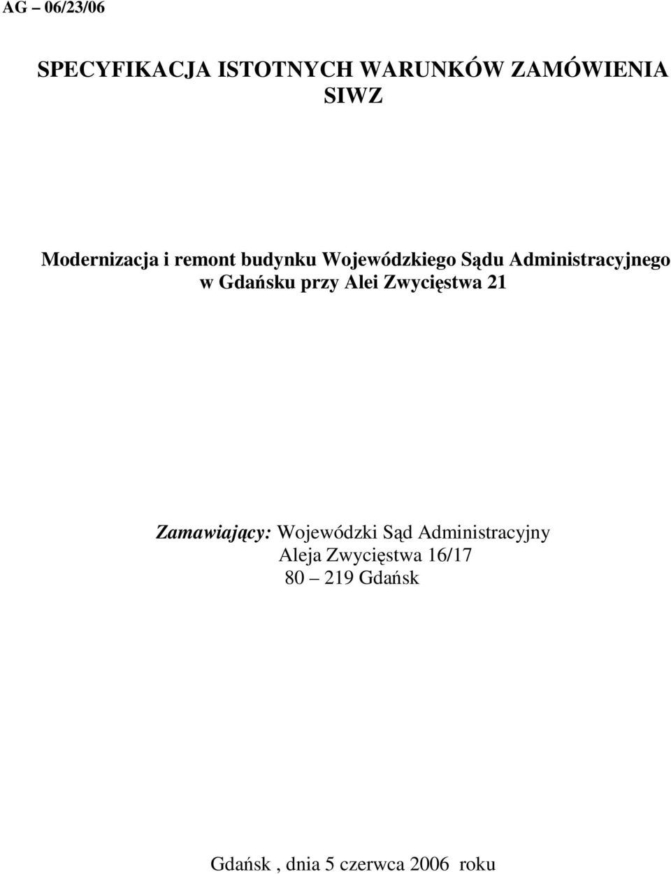 Gdańsku przy Alei Zwycięstwa 21 Zamawiający: Wojewódzki Sąd