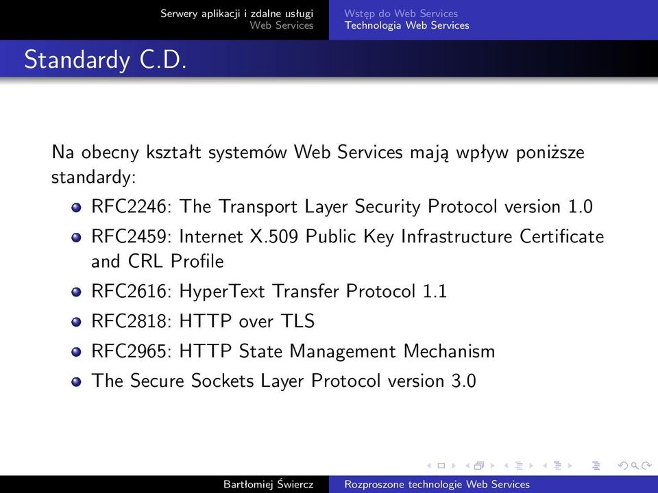RFC2246: The Transport Layer Security Protocol version 1.0 RFC2459: Internet X.