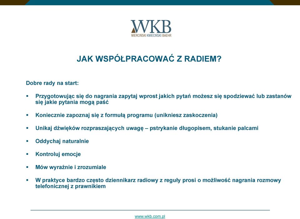 pytania mogą paść Koniecznie zapoznaj się z formułą programu (unikniesz zaskoczenia) Unikaj dźwięków rozpraszających uwagę