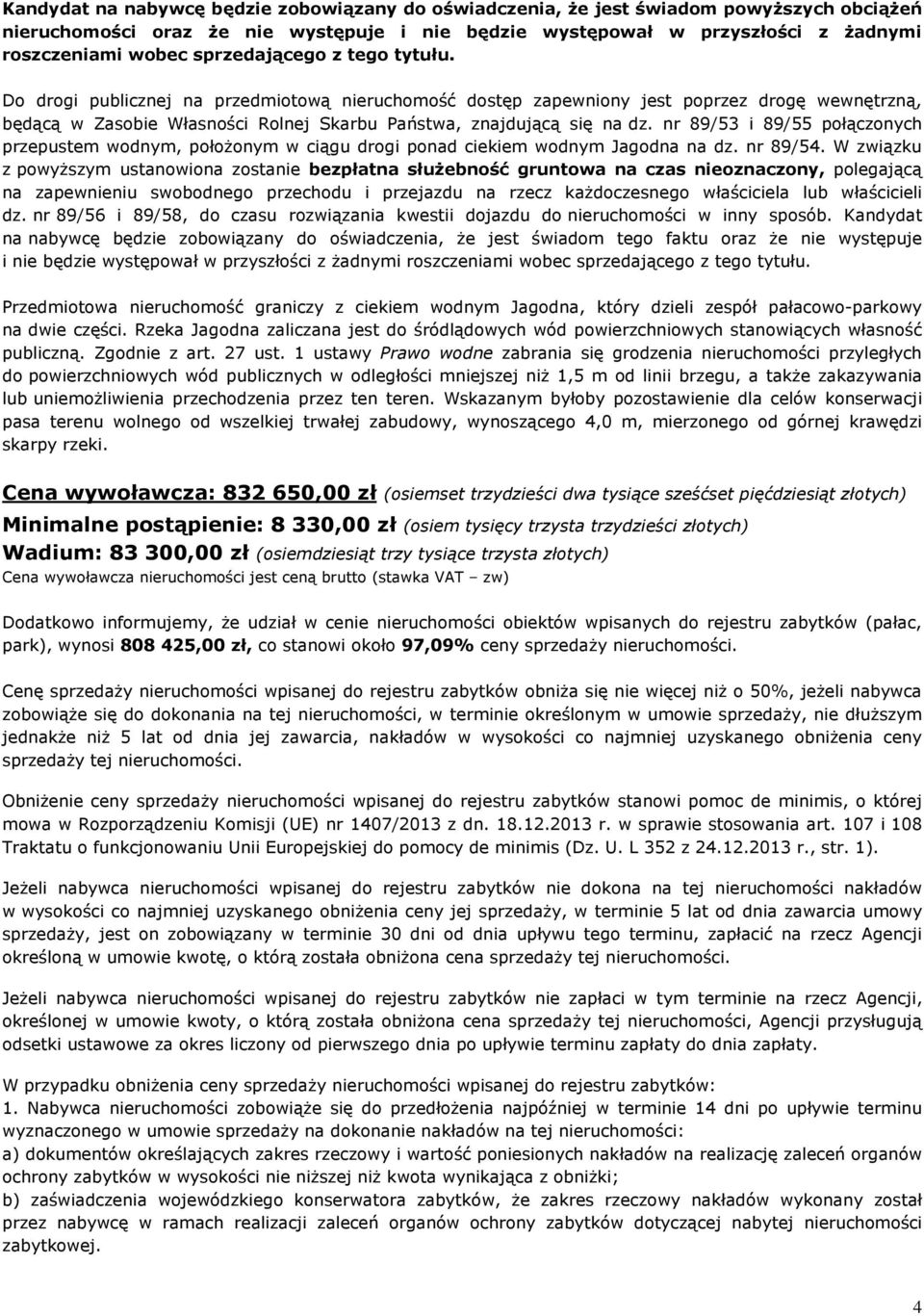 nr 89/53 i 89/55 połączonych przepustem wodnym, położonym w ciągu drogi ponad ciekiem wodnym Jagodna na dz. nr 89/54.