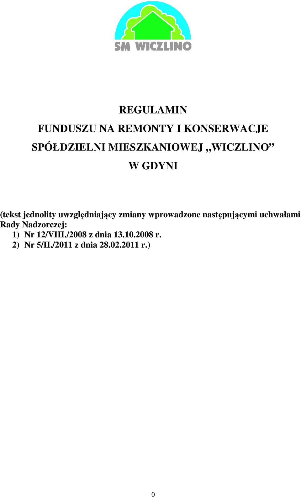 zmiany wprowadzone następującymi uchwałami Rady Nadzorczej: 1)