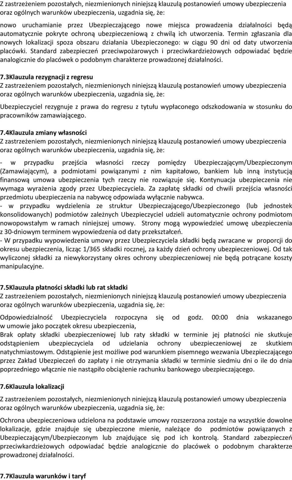 Standard zabezpieczeń przeciwpożarowych i przeciwkardzieżowych odpowiadać będzie analogicznie do placówek o podobnym charakterze prowadzonej działalności. 7.