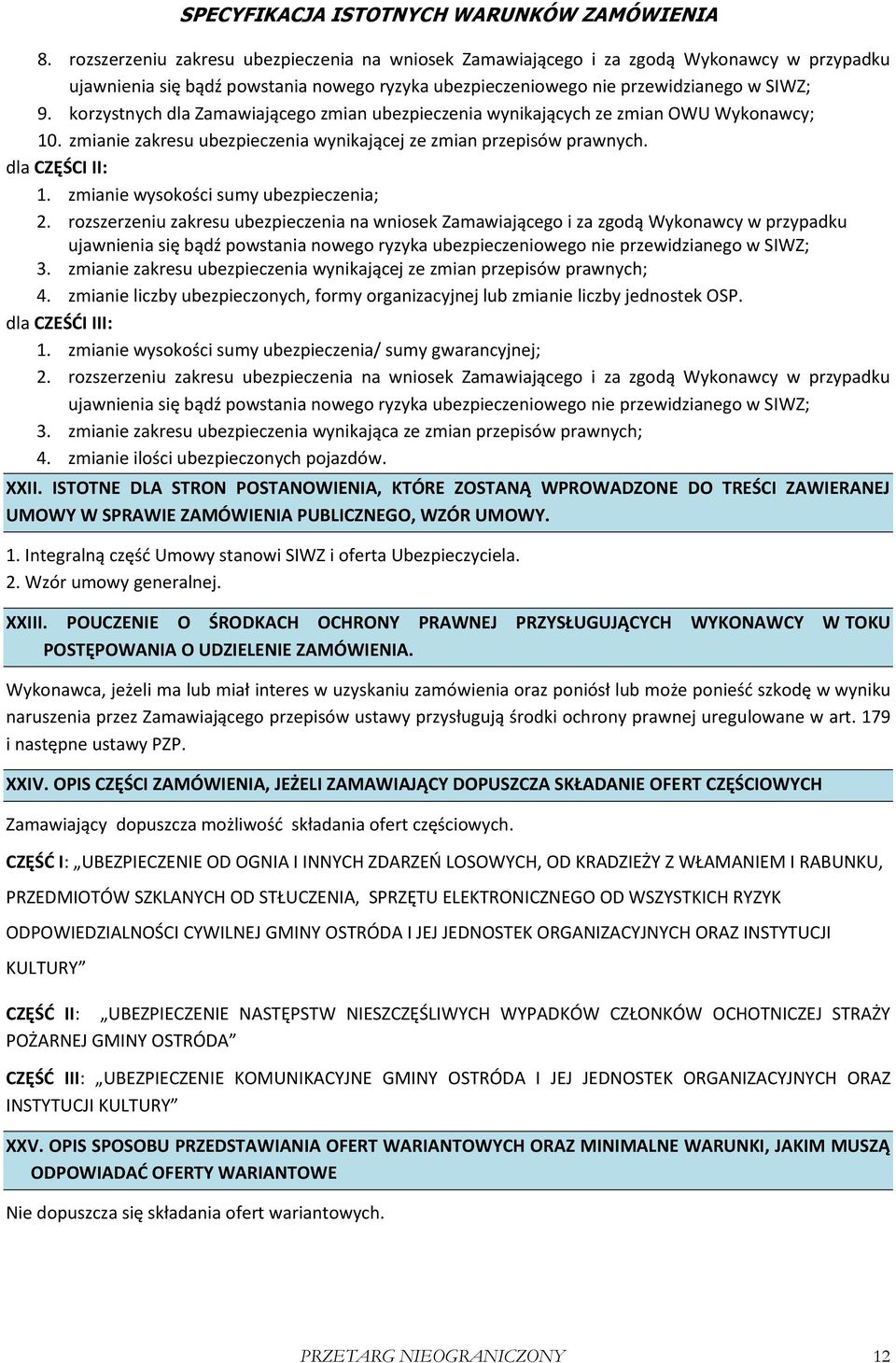 zmianie wysokości sumy ubezpieczenia; 2.