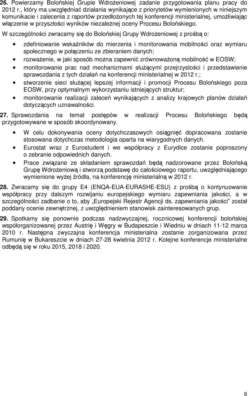 wyników niezalenej oceny Procesu Boloskiego.