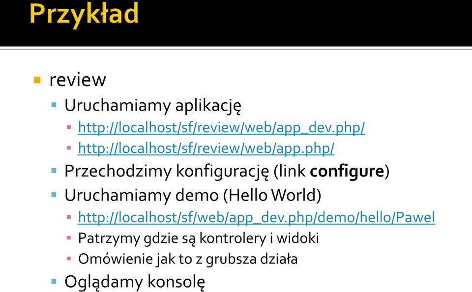 php/ Przechodzimy konfigurację (link configure) Uruchamiamy demo (Hello World)