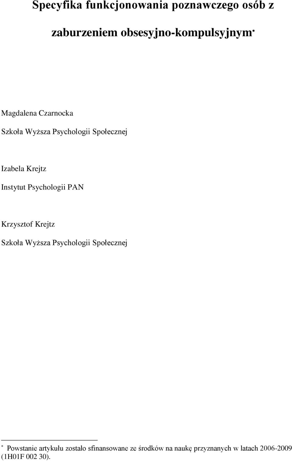 Psychologii PAN Krzysztof Krejtz Szkoła Wyższa Psychologii Społecznej Powstanie