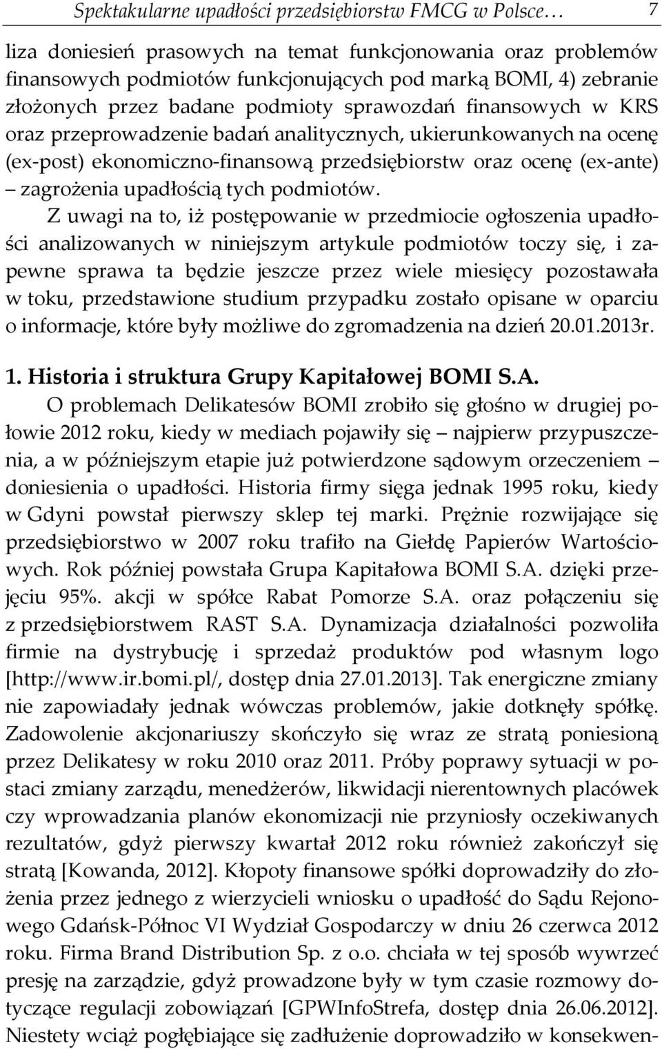 upadłością tych podmiotów.
