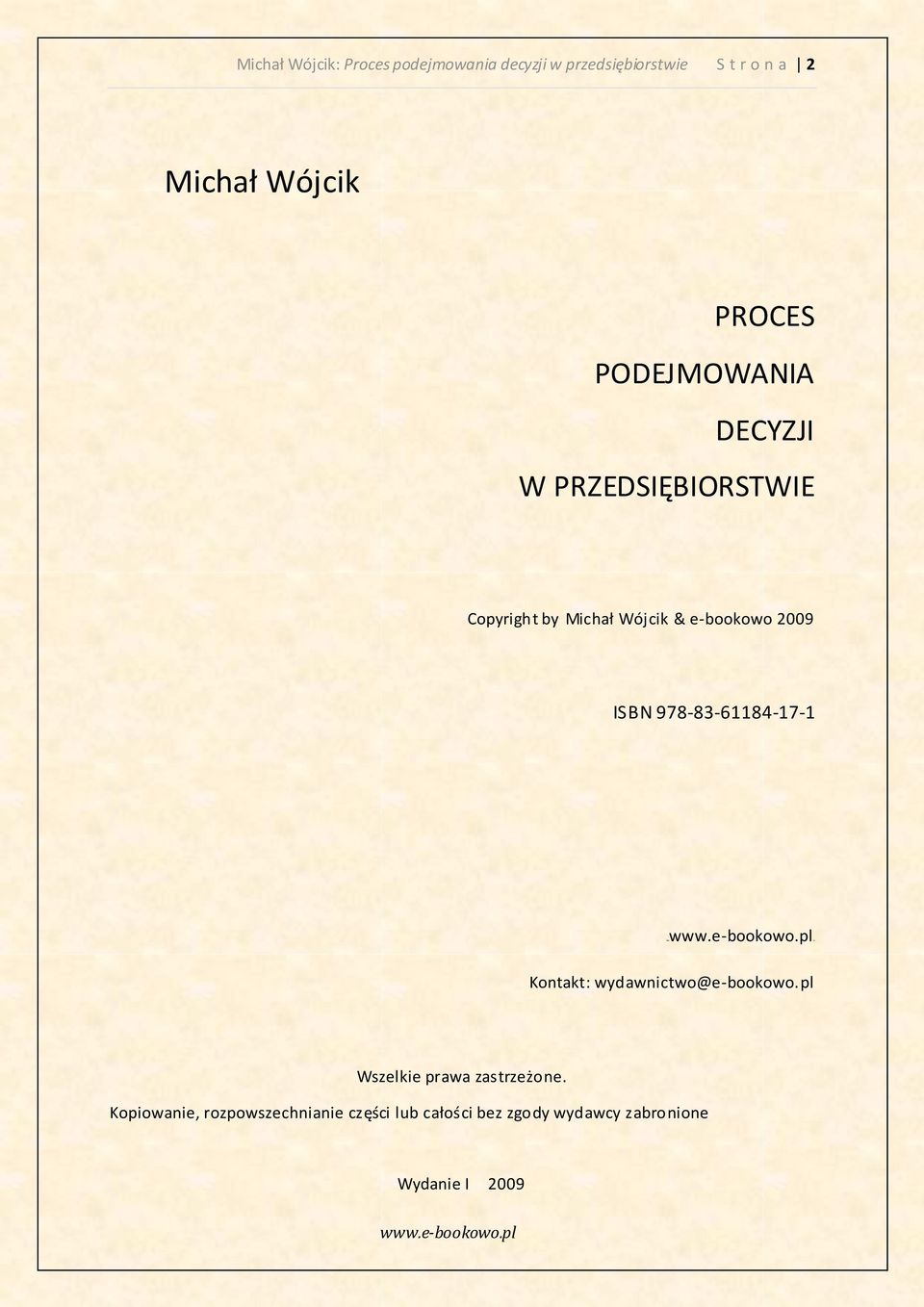 ISBN 978-83-61184-17-1 HU U Kontakt: wydawnictwo@e-bookowo.pl Wszelkie prawa zastrzeżone.