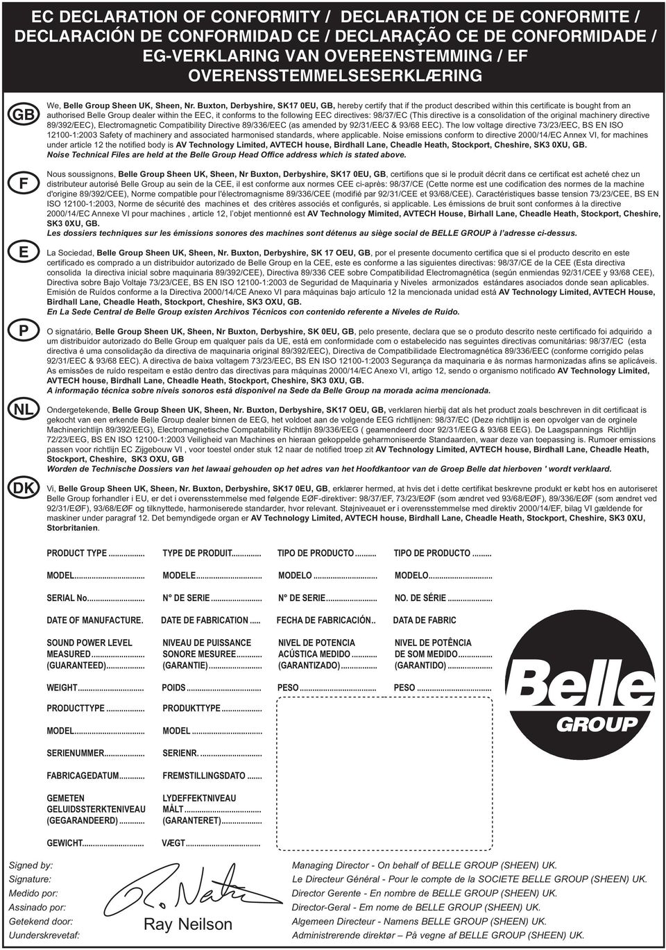 Buxton, Derbyshire, SK17 0EU, GB, hereby certify that if the product described within this certificate is bought from an authorised Belle Group dealer within the EEC, it conforms to the following EEC