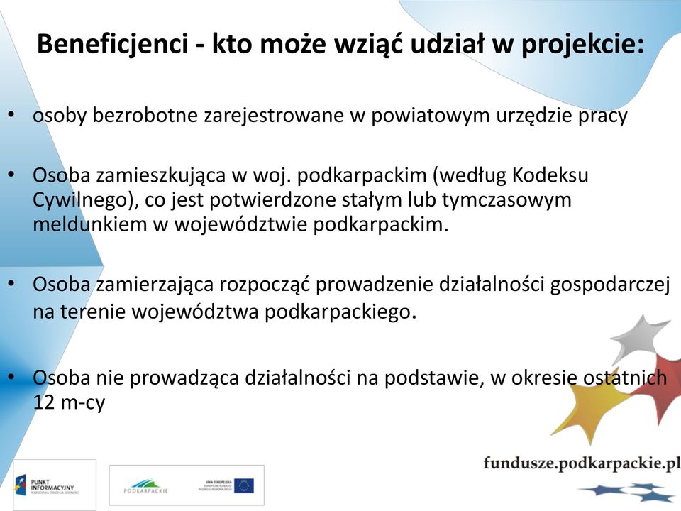 podkarpackim (według Kodeksu Cywilnego), co jest potwierdzone stałym lub tymczasowym meldunkiem w województwie