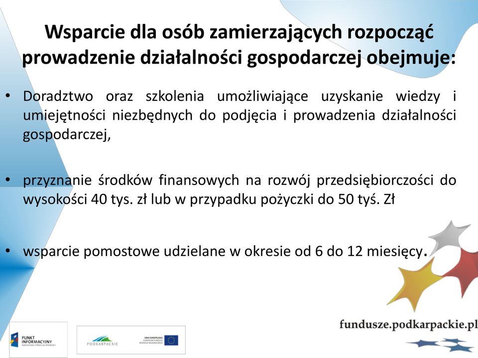 działalności gospodarczej, przyznanie środków finansowych na rozwój przedsiębiorczości do wysokości 40