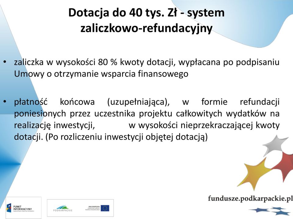 podpisaniu Umowy o otrzymanie wsparcia finansowego płatność końcowa (uzupełniająca), w formie