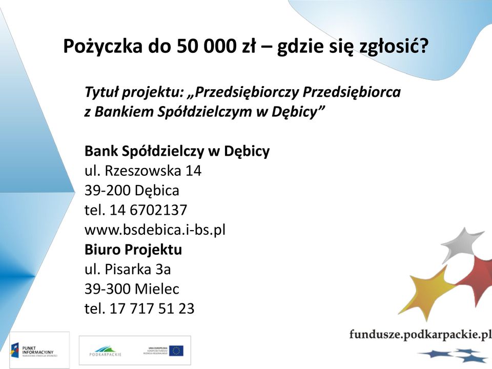 Spółdzielczym w Dębicy Bank Spółdzielczy w Dębicy ul.