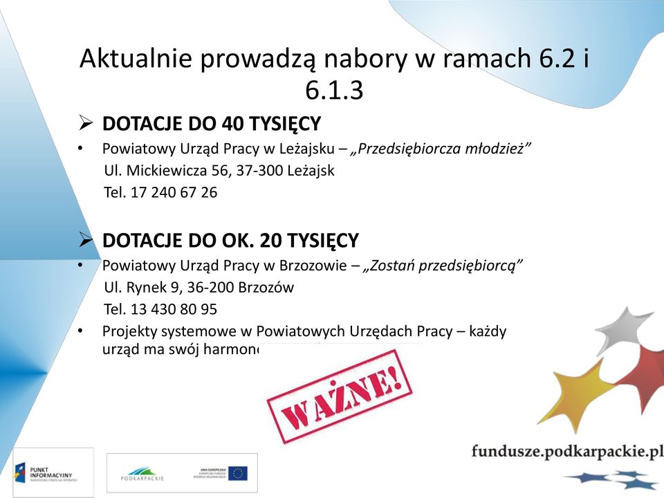 Mickiewicza 56, 37-300 Leżajsk Tel. 17 240 67 26 DOTACJE DO OK.