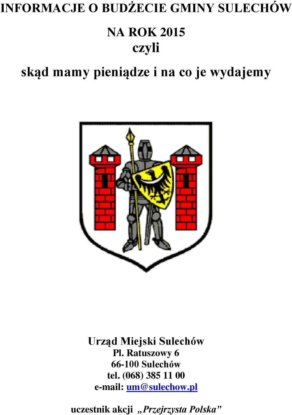 Sulechów Pl. Ratuszowy 6 66-100 Sulechów tel.