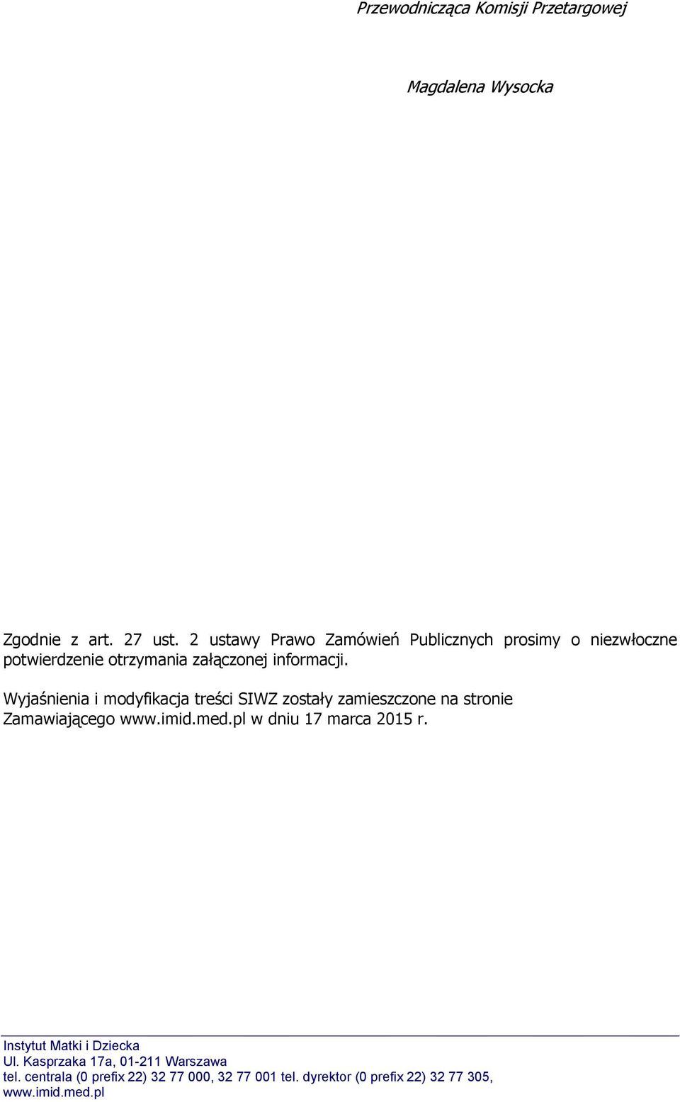 2 ustawy Prawo Zamówień Publicznych prosimy o niezwłoczne potwierdzenie
