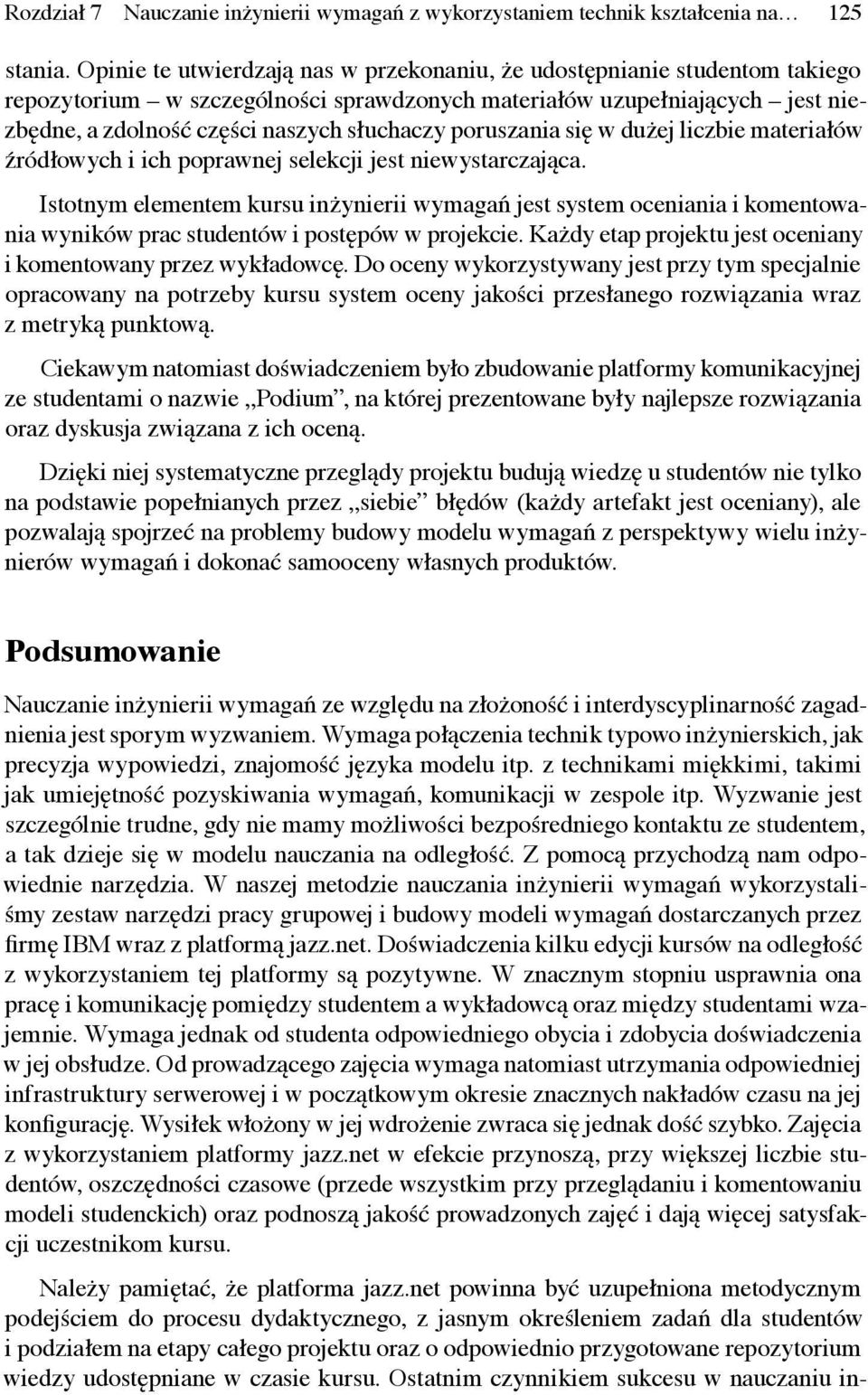 poruszania się w dużej liczbie materiałów źródłowych i ich poprawnej selekcji jest niewystarczająca.