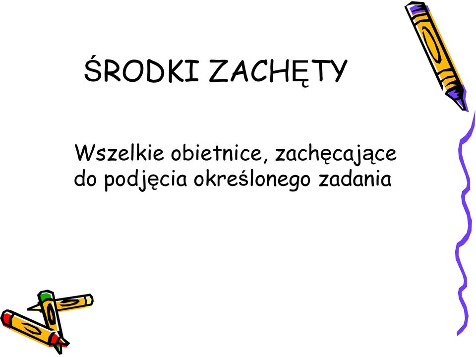 zachęcające do