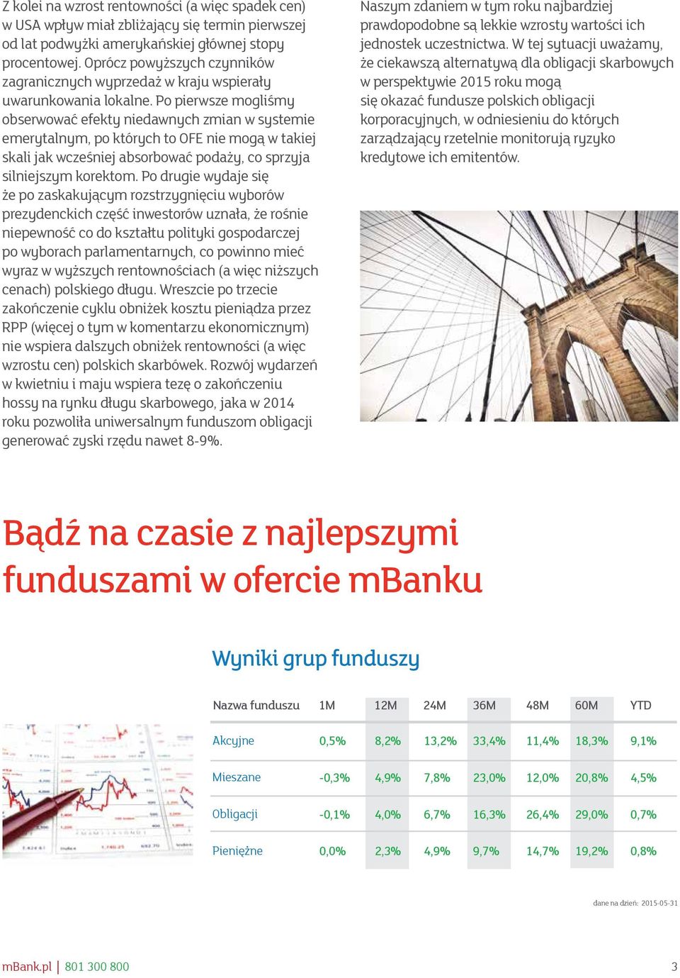 Po pierwsze mogliśmy obserwować efekty niedawnych zmian w systemie emerytalnym, po których to OFE nie mogą w takiej skali jak wcześniej absorbować podaży, co sprzyja silniejszym korektom.