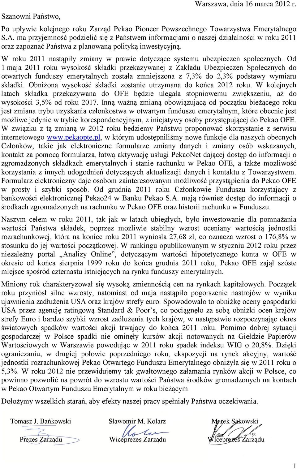 W roku 2011 nastąpiły zmiany w prawie dotyczące systemu ubezpieczeń społecznych.