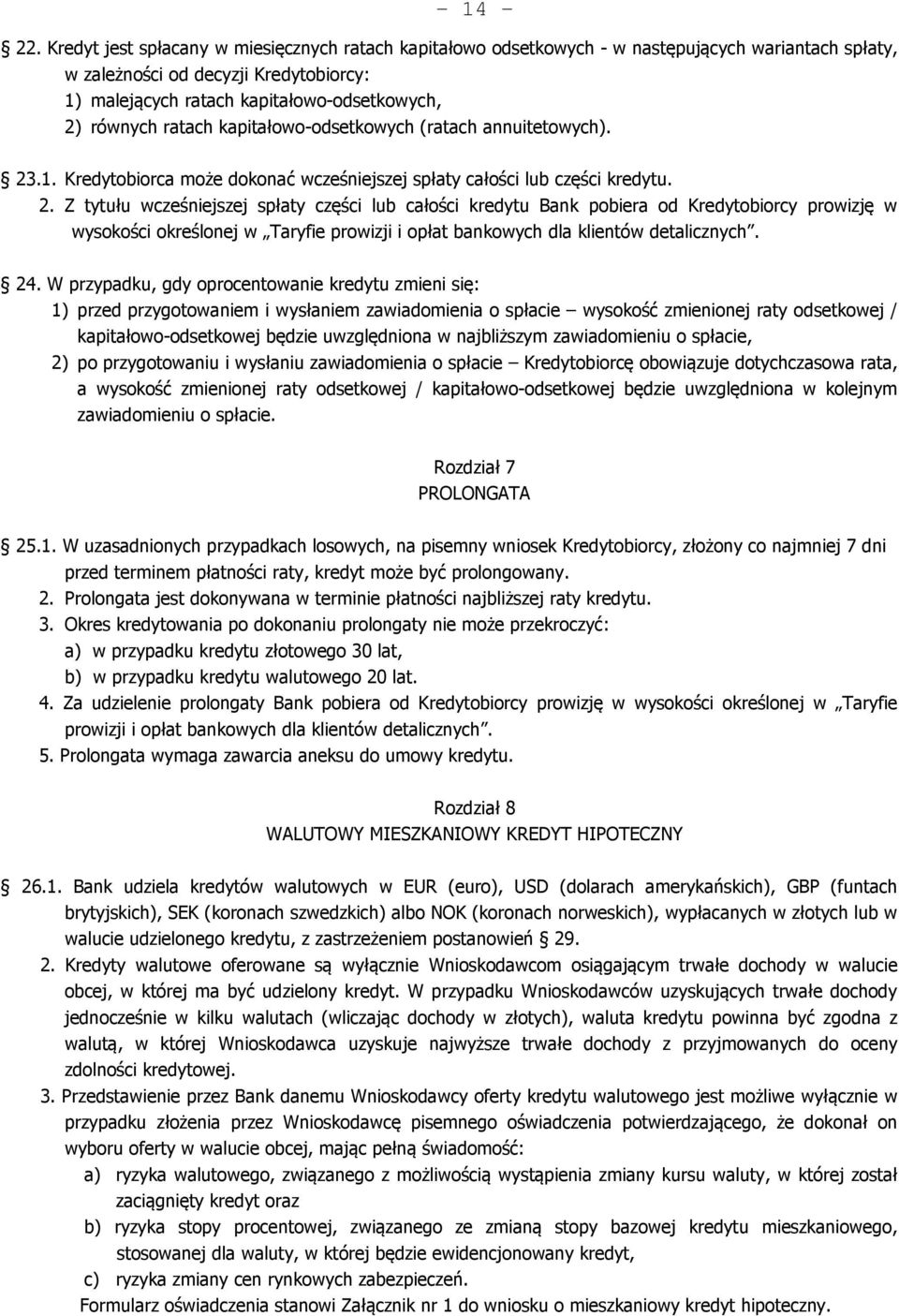 ratach kapitałowo-odsetkowych (ratach annuitetowych). 23