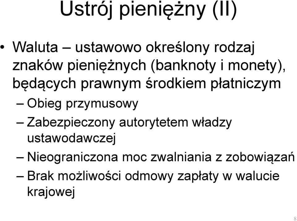 Obieg przymusowy Zabezpieczony autorytetem władzy ustawodawczej