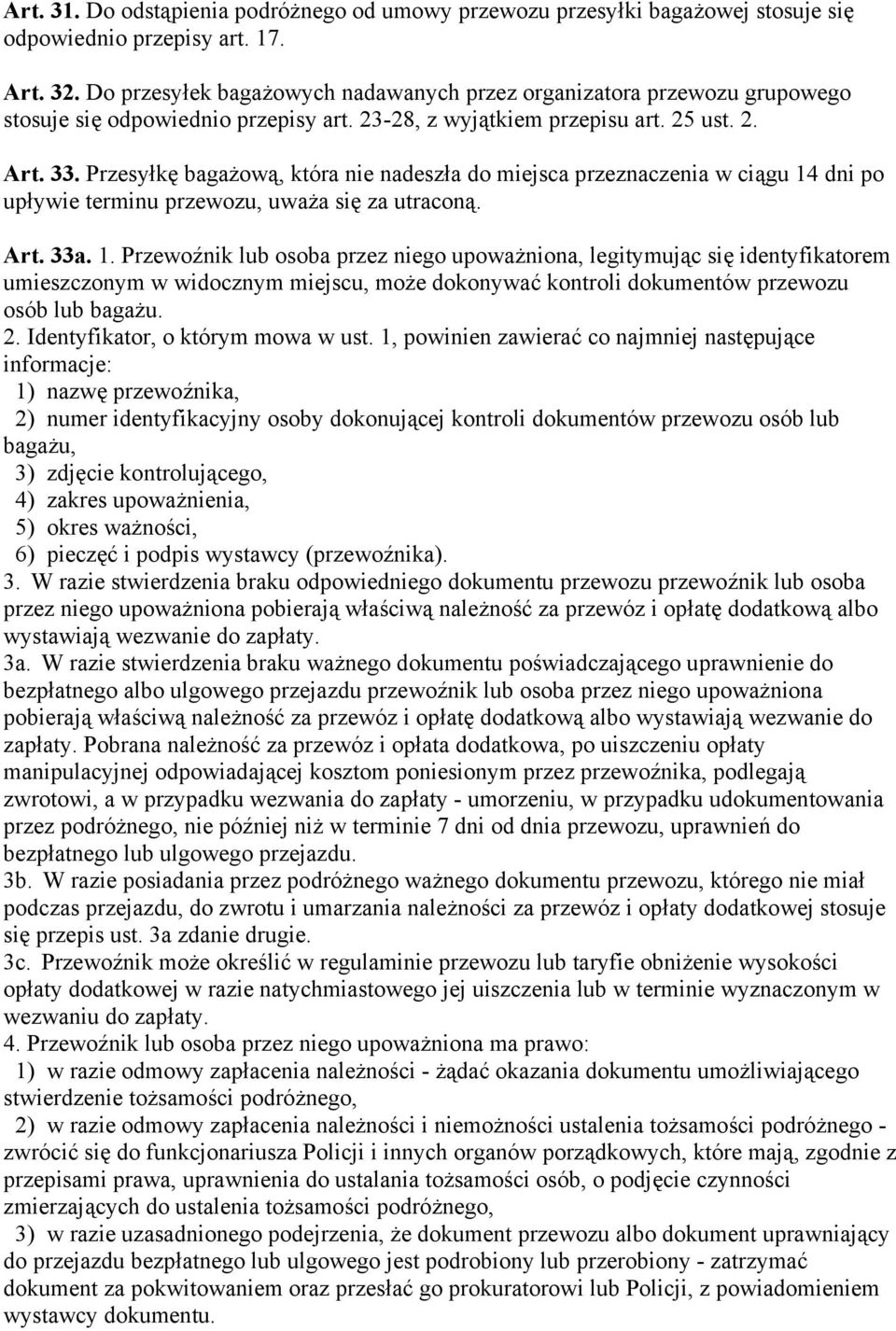 Przesyłkę bagażową, która nie nadeszła do miejsca przeznaczenia w ciągu 14