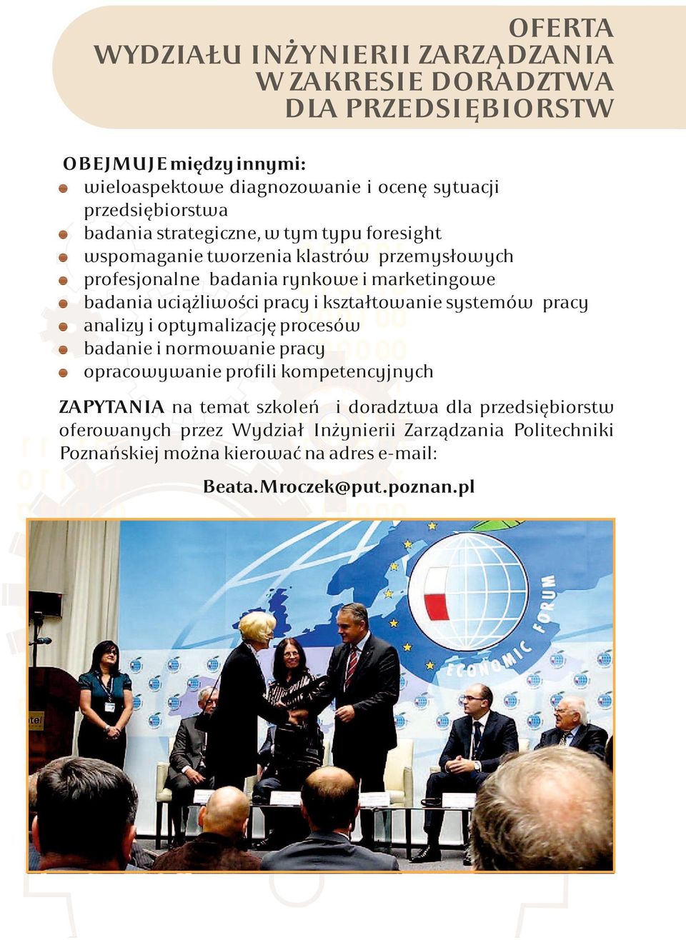 uciążliwości pracy i kształtowanie systemów pracy ' analizy i optymalizację procesów ' badanie i normowanie pracy ' opracowywanie profili kompetencyjnych ZAPYTANIA