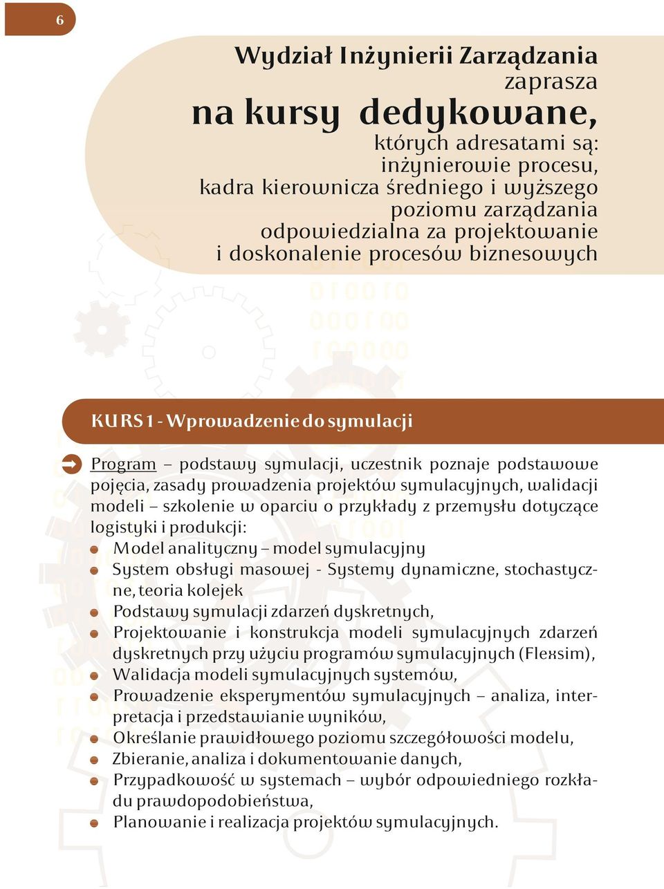 szkolenie w oparciu o przykłady z przemysłu dotyczące logistyki i produkcji: ' Model analityczny model symulacyjny ' System obsługi masowej - Systemy dynamiczne, stochastyczne, teoria kolejek '