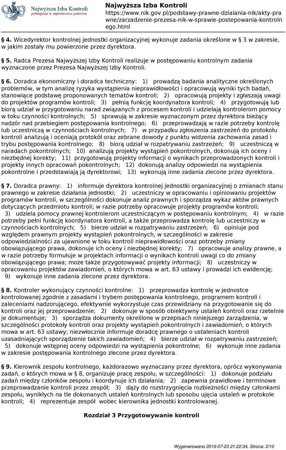 Doradca ekonomiczny i doradca techniczny: 1) prowadzą badania analityczne określonych problemów, w tym analizę ryzyka wystąpienia nieprawidłowości i opracowują wyniki tych badań, stanowiące podstawę