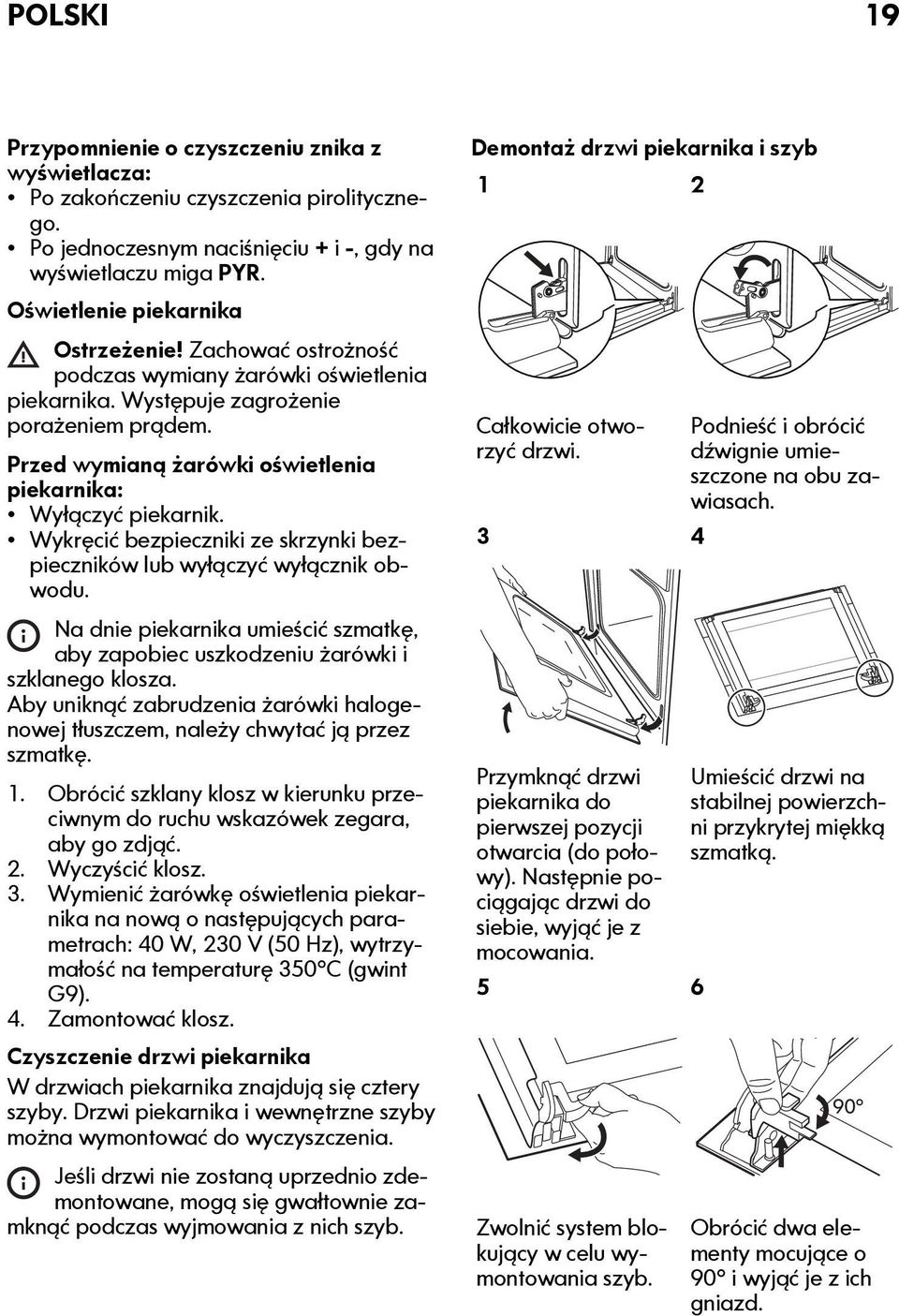 Przed wymianą żarówki oświetlenia piekarnika: Wyłączyć piekarnik. Wykręcić bezpieczniki ze skrzynki bezpieczników lub wyłączyć wyłącznik obwodu.