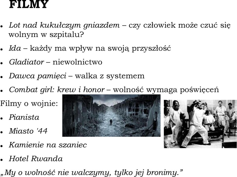 systemem Combat girl: krew i honor wolność wymaga poświęceń Filmy o wojnie: Pianista