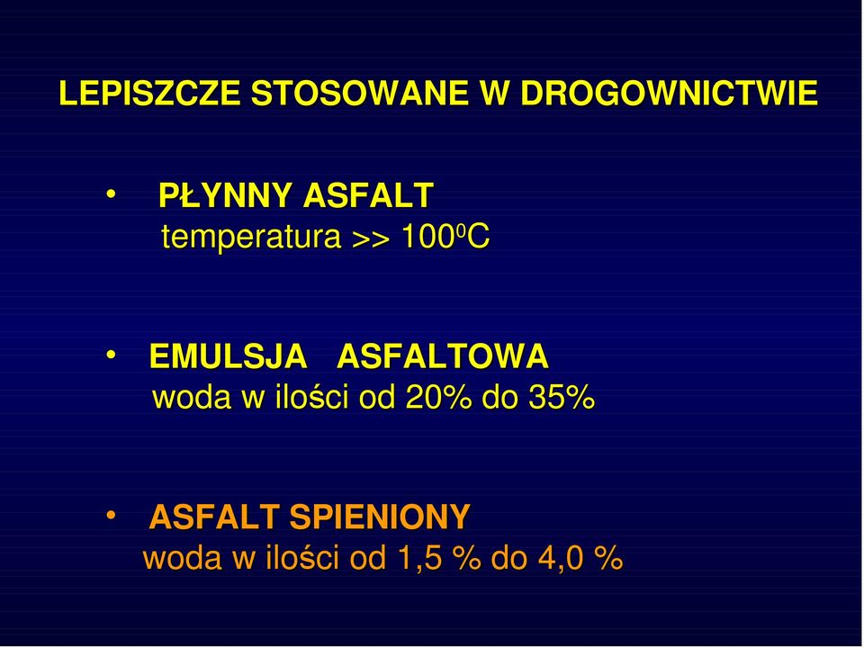 EMULSJA ASFALTOWA woda w ilości od 20% do
