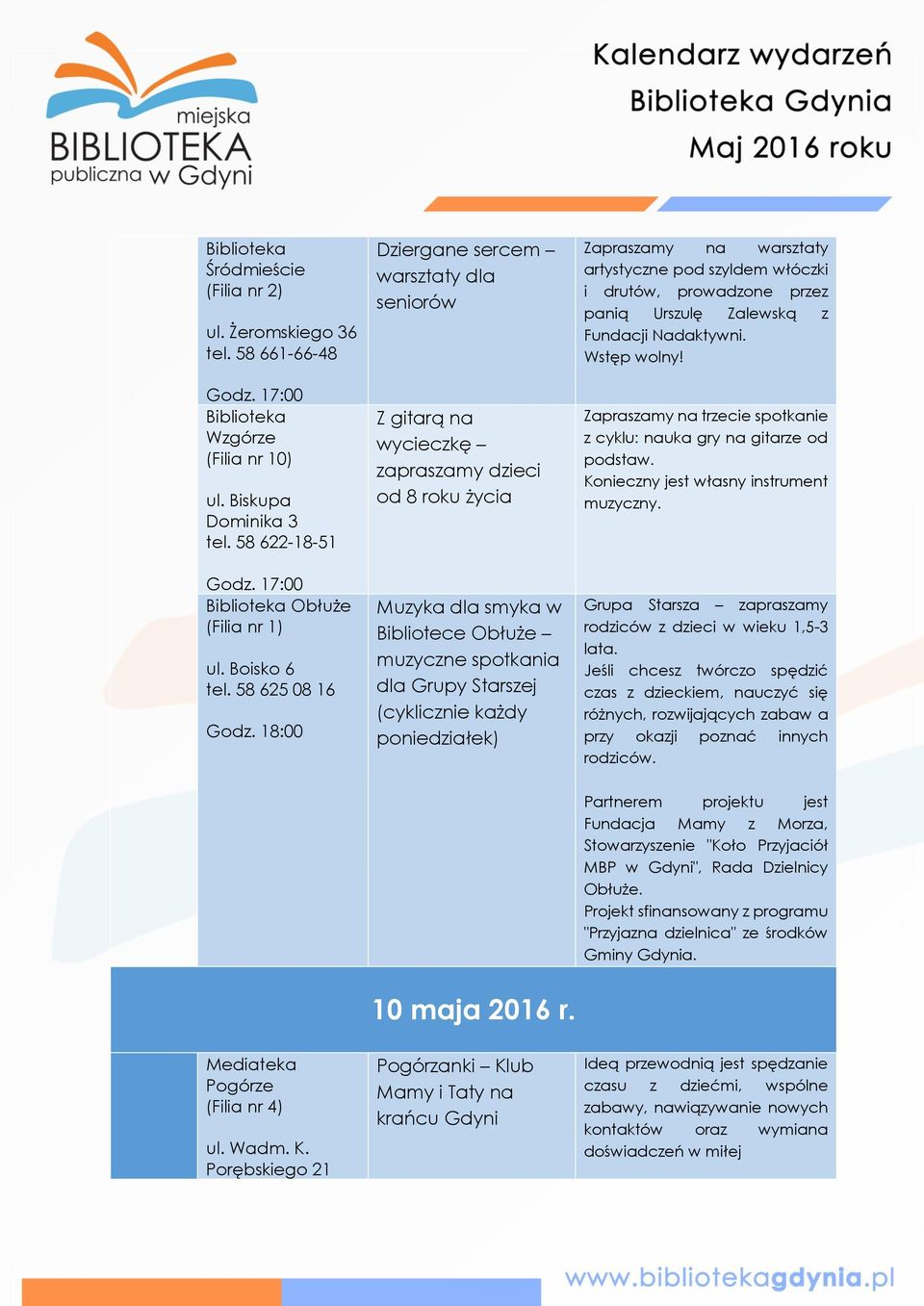 poniedziałek) Zapraszamy na warsztaty artystyczne pod szyldem włóczki i drutów, prowadzone przez panią Urszulę Zalewską z Fundacji Nadaktywni.